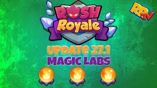 Rush Royale Update 27.1 - Magic Labs