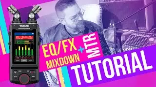 Tascam Portacapture X8 X6 Deep Dive: MTR, Mix Down, FX, and EQ Tutorial