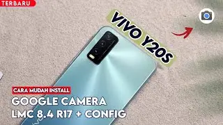 Terbaru 🔥 Cara Paling Mudah Install Gcam LMC 8.4 R17 Vivo Y20s - Google Camera Vivo Y20s