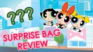 The Powerpuff Girls | Surprise Bag | Special Review/Unboxing