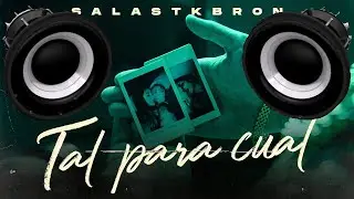 🔈BASS BOOSTED🔈 || Salas, Omar Varela - Tal Para Cual (Video Oficial)