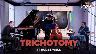 Trichotomy - It Bodes Well - Jazz FM Session 🎥