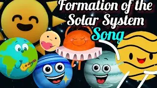 Formation of the Solar System/Solar System Song/Planets Song/kids