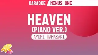 Heaven (Piano Ver.) - Ayumi Hamasaki [KARAOKE/MINUS ONE]