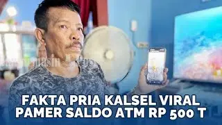 Fakta Pria Kalsel Viral Pamer Saldo ATM Rp 500 Triliun, Motif dan Pekerjaan Asli Amin Terkuak