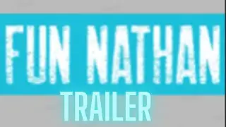 Fun Nathan Trailer