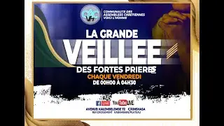 LA GRANDE VEILLEE DES FORTES PRIERES AVEC LE PASTEUR FRANÇOIS MUTOMBO VH/VENDREDI 06/09/2024
