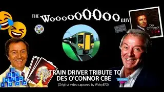 The WoooOOOooo Guy - Train Driver Tribute To Des O'Connor CBE