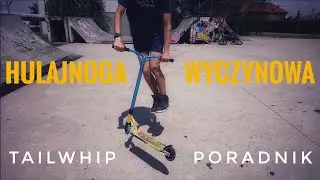 Jak zrobić tailwhipa na hulajnodze? - Poradnik