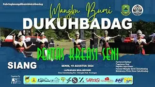 SIANG PENTAS KREASI SENI | MILANGKALA DESA DUKUHBADAG KE- 296 | Minggu, 18 Agustus 2024