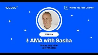AMA with Sasha
