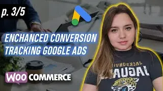 Ultimate Guide: WooCommerce Conversion Tracking Google Ads Setting up for Beginners in 2024 p3.