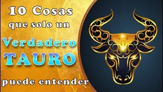 ¿Podrás identificarte? Estas son 10 cosas que solo un VERDADERO TAURO puede entender