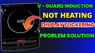 V Guard Induction Not Heating | Display Flickering Problem Fixing | Induction Repair |