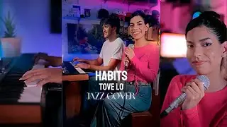 Habits Tove lo Cover Jazz version🎙️🎹 Pola Dávila x Uikeloop