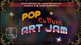 Pop Culture Art Jam