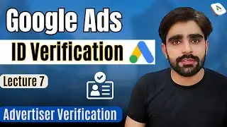 Google Ads Advertiser Verification 2025 | Google Ads ID Verification