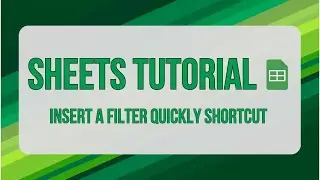 Insert a filter on Google Sheet - Super Easy Shortcut