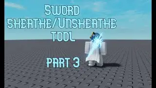 Roblox Studio | Sword Sheathe/Unsheathe pt.3