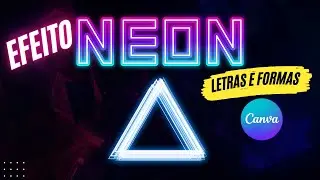 COMO UTILIZAR NEON NO CANVA | EM TEXTO E EM FORMAS | TUTORIAL CANVA | 100%ONLINE E GRÁTIS