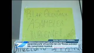 DESESPERANTE SITUACIÓN DE LOS TRABAJADORES DEL SANATORIO PARQUE