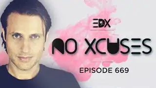 EDX - No Xcuses Episode 669