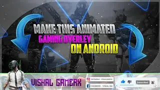 HOW TO MAKE ANIMATED GAMING OVERLAY ON ANDROID | GAMING OVERLEY TUTORIAL | MAKE OVERLEY ON ANDROID