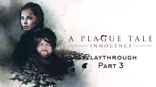 A Plague Tale: Innocence Playthrough Part 3