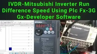 IVDR-Mitsubishi Inverter Run Difference Speed Using Plc Fx-3G Gx-Developer Software