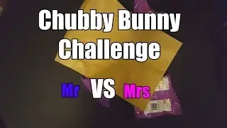 Chubby Bunny Challenge - Mr VS Mrs