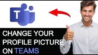 How To Change Your Profile Picture On Microsoft Teams 2024 (EASY!!)