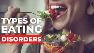 How Many Types Of Eating Disorders Are There