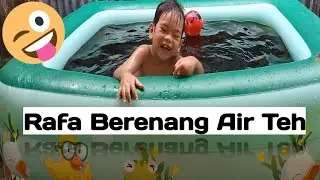 Rafa Berenang di air Teh - Rafa mama Channel