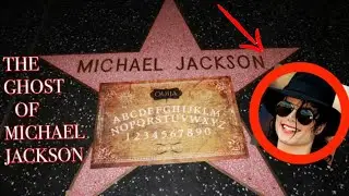 'MICHAEL JACKSON'S GHOST WAS CAUGHT ON A OUIJA BOARD