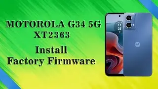 moto g34 5g Factory Firmware install | restore flash file in moto xt2363
