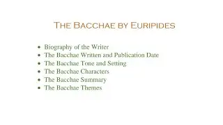 Understanding The Bacchae by Euripides | Summary and Analysis