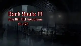 Dark Souls 3 - ONE HiT PORN invasions SL125
