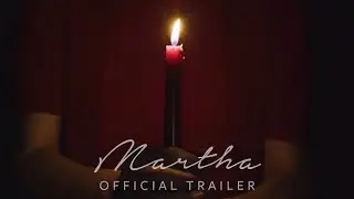 《Martha》— Official Trailer 2019