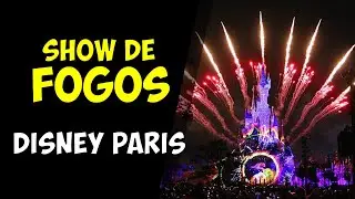 Show de fogos (completo) da Disney Paris | VIAGEM #14