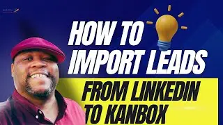 How To Import Leads From A LinkedIn Virtual Event To Kanbox