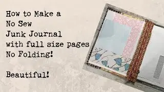 No Sew Junk Journal - Full Size Pages Lie Flat