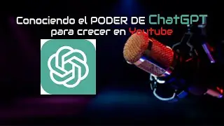 F-01 El poder de ChatGPT para crear en youtube -LABORATORIO