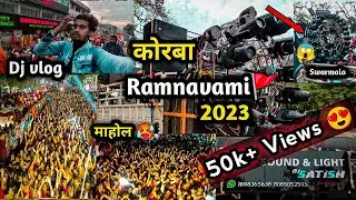 Pura Maholl bangya 😜 || Dj Satish setup x Dj Rupesh || Hindu Nav Varsh korba 🚩2023 | #cg #dj  #vlog