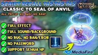 SCRIPT RECALL TAS TAS TAS SEAL OF ANVIL Full Efect With Audio - NoPassword NoEror | NEW PATCH - MLBB