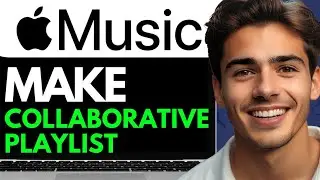 HOW TO MAKE A COLLABORATIVE PLAYLIST ON APPLE MUSIC  (2024) FULL GUIDE