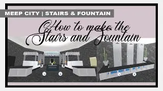 ROBLOX | Meep City: How To Make The Stairs and Fountain