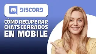 Cómo Recuperar Chats Cerrados En Discord Mobile. ¡Rápido y Fácil!