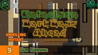 Cataclysm: Dark Days Ahead -- Episode 9: Gun Running -- Unwilling Mutant