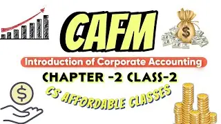 CA&FM II Corporate Accounting II Chapter 2 II Class 3 II CS Executive