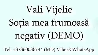 Vali Vijelie - Sotia mea frumoasa (Negativ) DEMO
